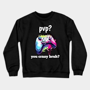 Funny Gamer Controller Saying Crewneck Sweatshirt